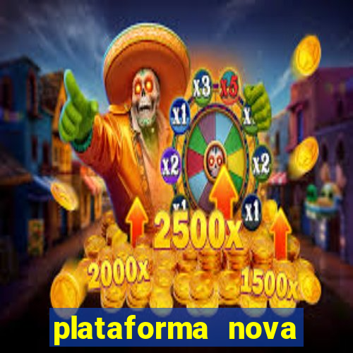 plataforma nova pagando hoje